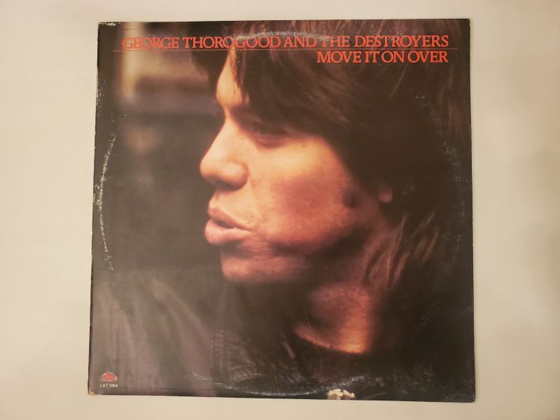 George Thorogood and the Destroyers Move It On Over vinyl record